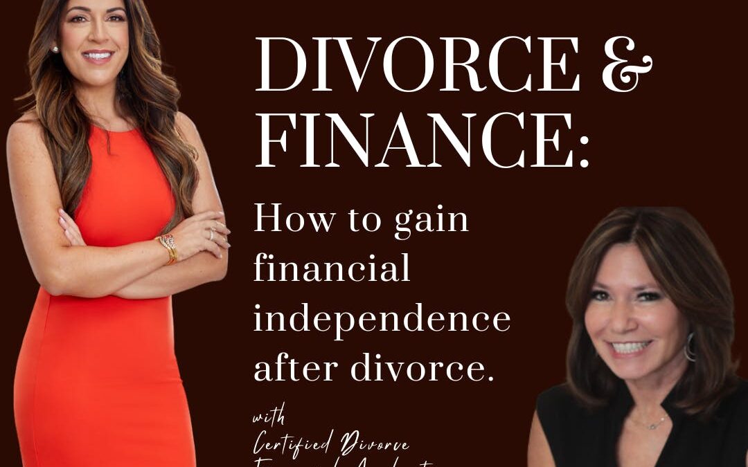 Divorce and Finance: How to Gain Financial Independence After Divorce; with guest Melanie Johnson of Divorce Financial Solutions