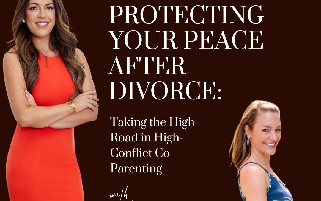 Protecting Your Peace After Divorce: Taking the High-Road in High-Conflict Co-Parenting; with guest Nicki Marie;