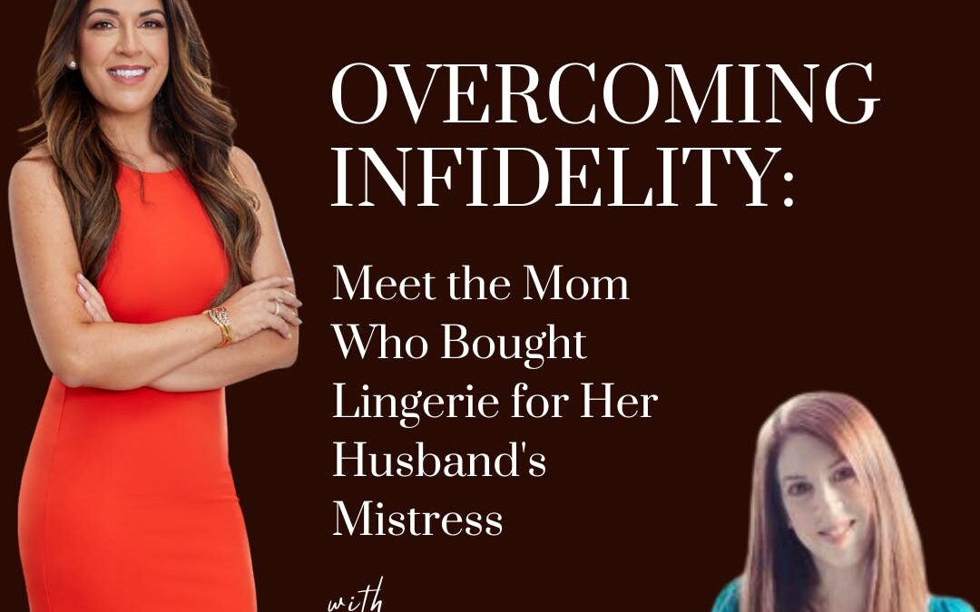 Overcoming Infidelity: Meet the Mom Who Bought Lingerie for Her Husband’s Mistress; with guest Stacey Freeman