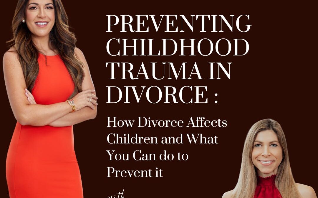 Preventing Childhood Trauma in Divorce: How Divorce Affects Children and What You Can do to Prevent it; with guest Elle Barr