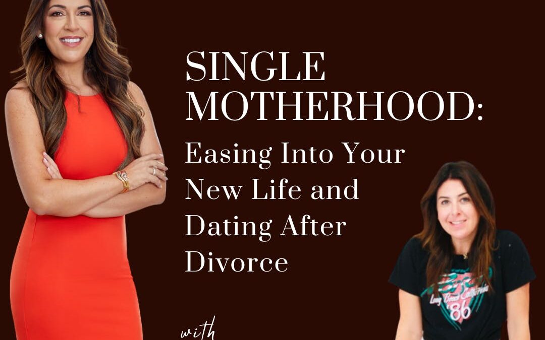 Single Motherhood: Easing Into Your New Life and Dating After Divorce; with guest Jade Sklaver