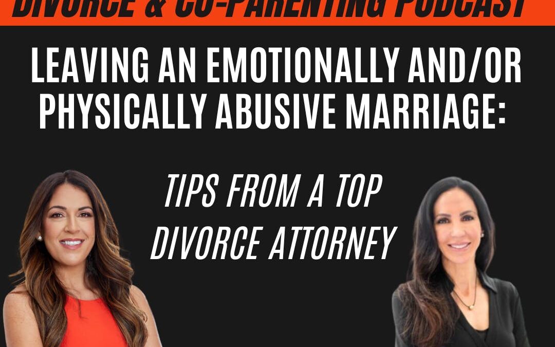 Leaving an Emotionally and/or Physically Abusive Marriage; Tips from Top Divorce Attorney; with guest Sabrina Shaheen Cronin