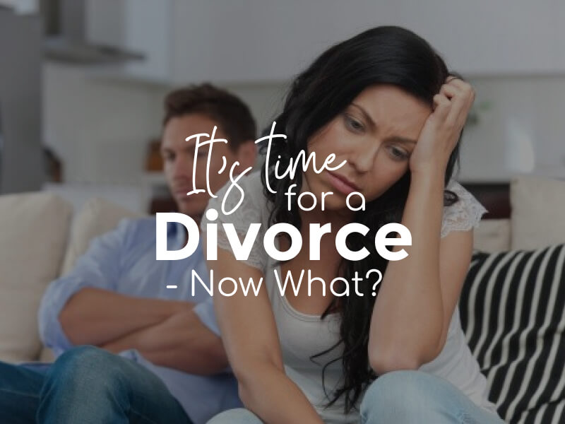 It's Time for a Divorce: Now What?
