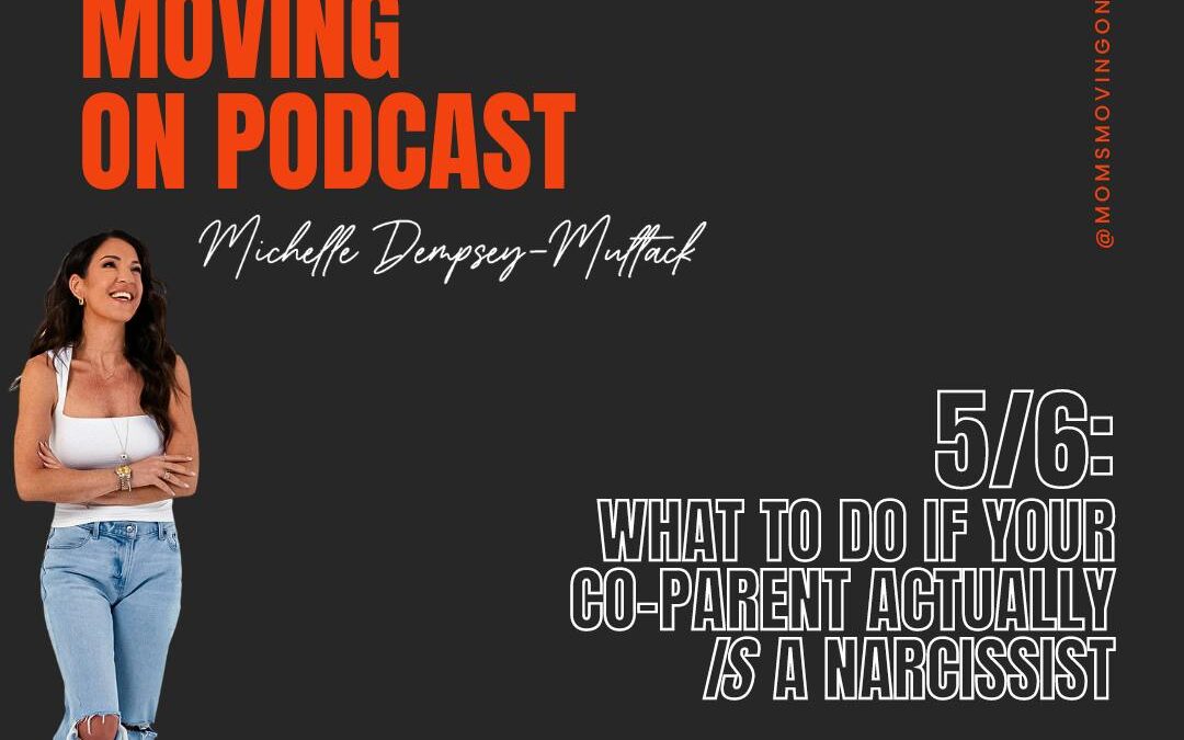 What to Do if Your Co-Parent Actually IS a Narcissist: with guest, LMHC Jacquelyn Tenaglia