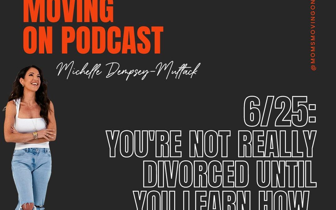 You’re Not Really Divorced Until You Learn How to Do This….: with Co-Dependency Counselor Erika Wright