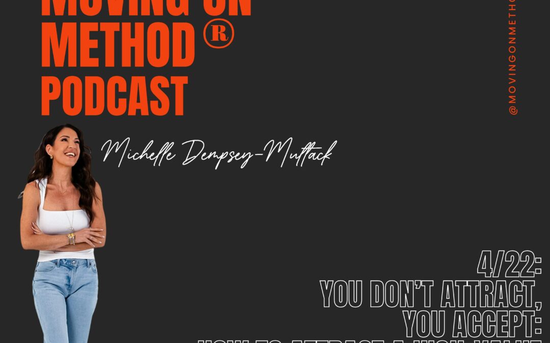 You Don’t Attract, You Accept: How to Attract a High-Value Partner After Divorce; with guest Evan Marc Katz