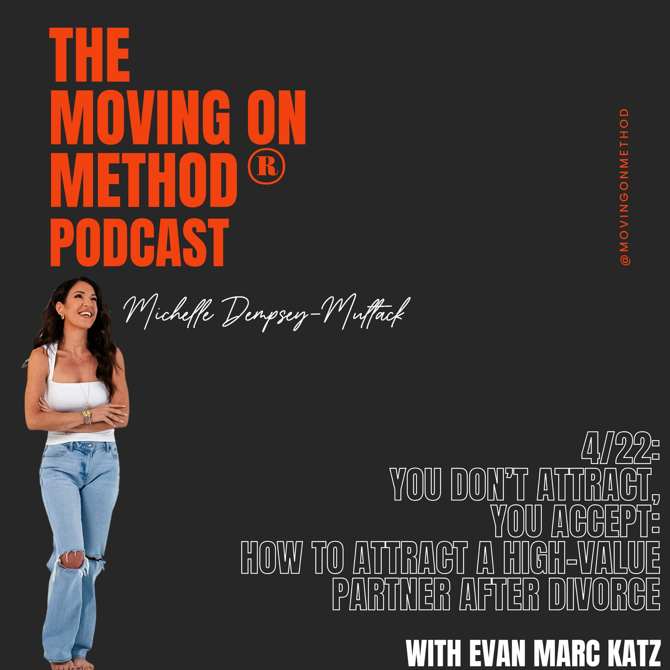 You Don’t Attract, You Accept: How to Attract a High-Value Partner After Divorce; with guest Evan Marc Katz