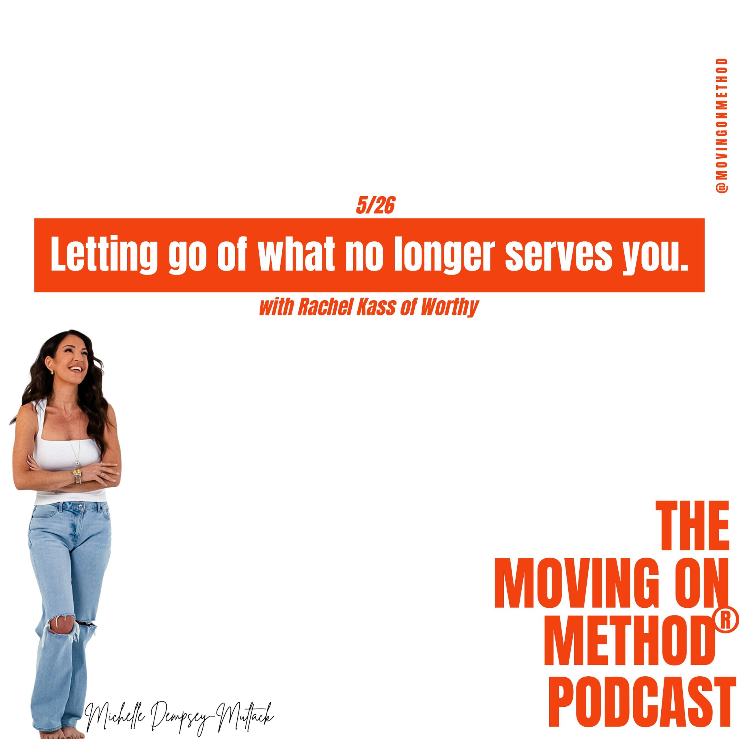 Letting Go of What No Longer Serves You; with guest Rachel Kass of Worthy
