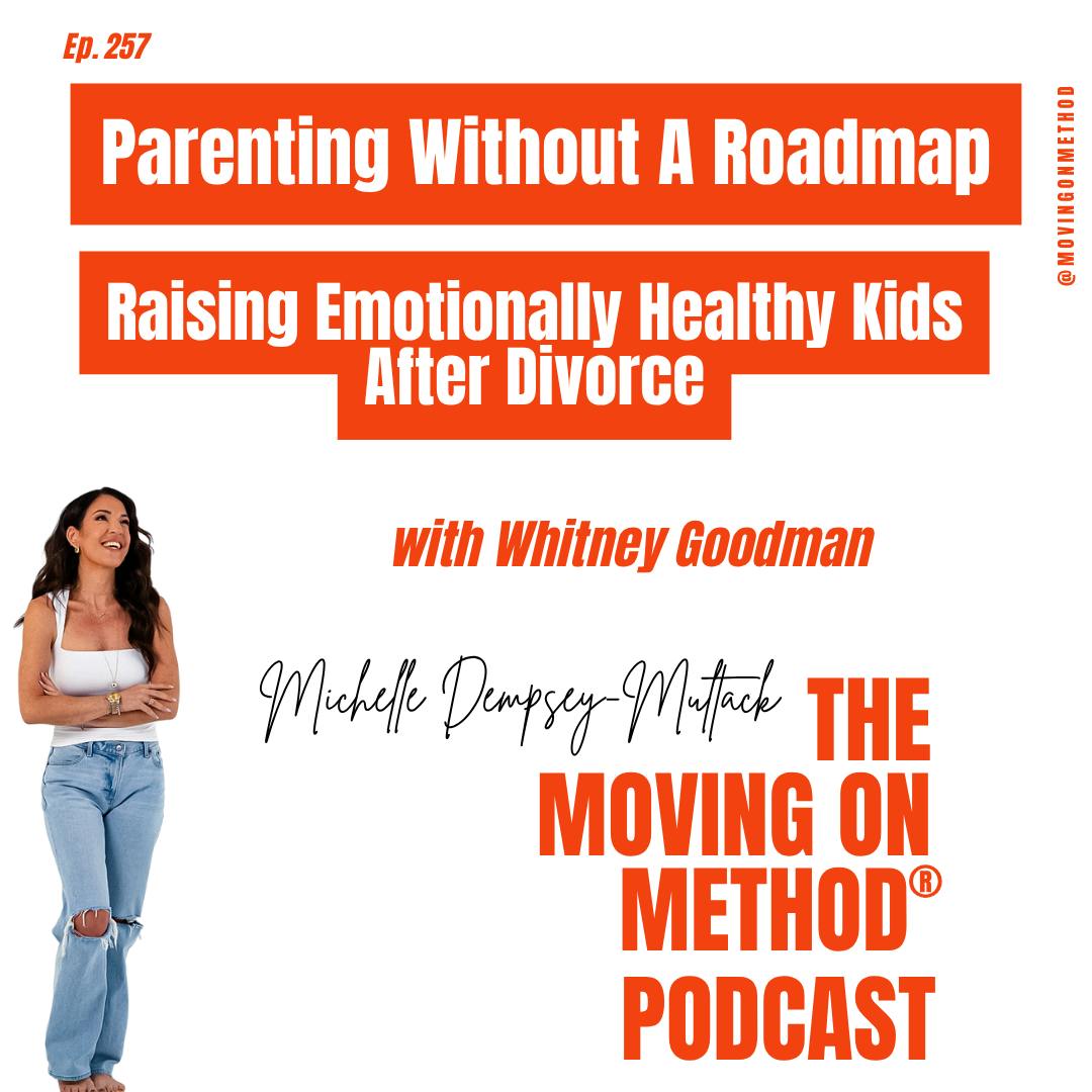 Parenting Without A Roadmap: Raising Emotionally Healthy Kids After Divorce