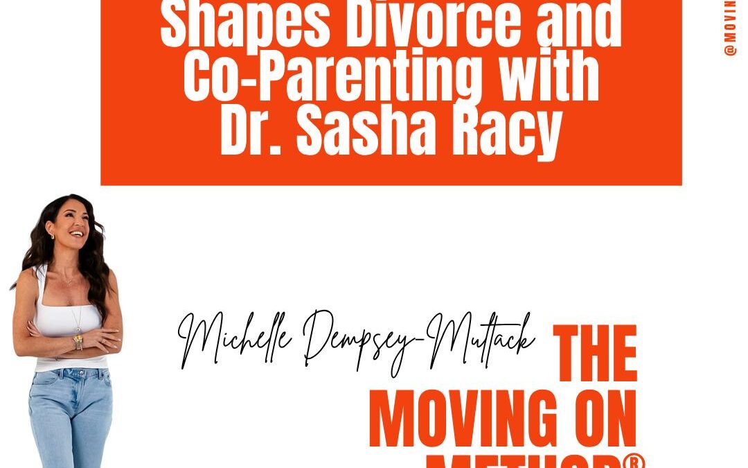 How Childhood Trauma Shapes Divorce and Co-Parenting with Dr. Sasha Racy